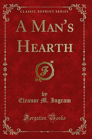 Bild des Verkufers fr A Man's Hearth (Classic Reprint) zum Verkauf von Forgotten Books