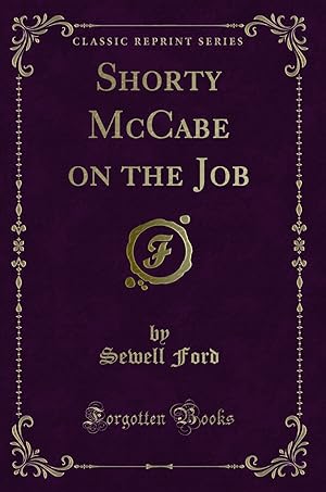 Seller image for Shorty McCabe on the Job (Classic Reprint) for sale by Forgotten Books