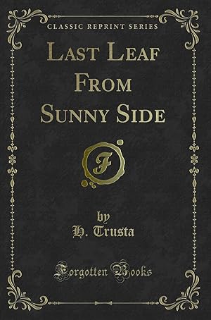 Seller image for Last Leaf From Sunny Side (Classic Reprint) for sale by Forgotten Books