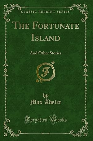 Imagen del vendedor de The Fortunate Island: And Other Stories (Classic Reprint) a la venta por Forgotten Books