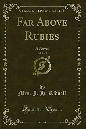 Seller image for Far Above Rubies, Vol. 2 of 3: A Novel (Classic Reprint) for sale by Forgotten Books