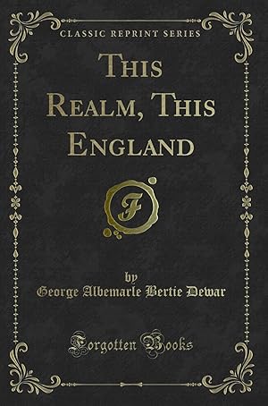 Image du vendeur pour This Realm, This England (Classic Reprint) mis en vente par Forgotten Books