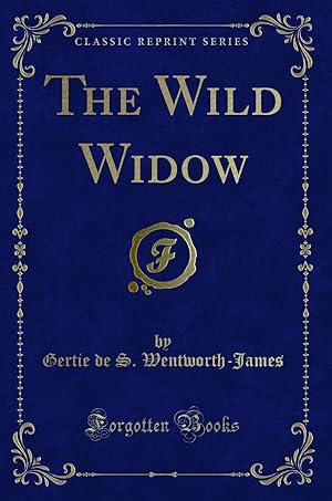 Image du vendeur pour The Wild Widow (Classic Reprint) mis en vente par Forgotten Books