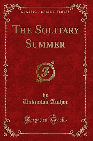 Bild des Verkufers fr The Solitary Summer (Classic Reprint) zum Verkauf von Forgotten Books