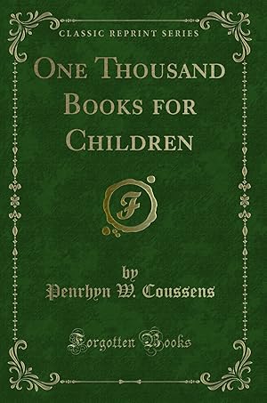 Bild des Verkufers fr One Thousand Books for Children (Classic Reprint) zum Verkauf von Forgotten Books