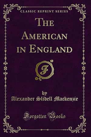 Imagen del vendedor de The American in England (Classic Reprint) a la venta por Forgotten Books