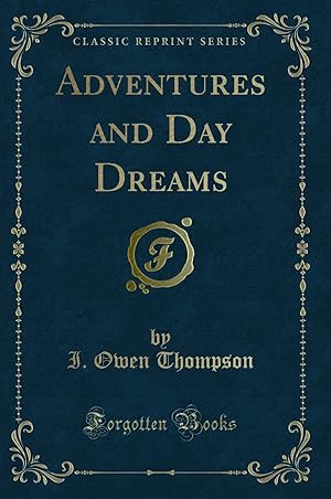 Seller image for Adventures and Day Dreams (Classic Reprint) for sale by Forgotten Books