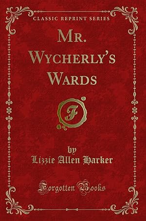 Bild des Verkufers fr Mr. Wycherly's Wards (Classic Reprint) zum Verkauf von Forgotten Books