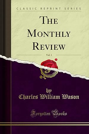 Image du vendeur pour The Monthly Review, Vol. 1 (Classic Reprint) mis en vente par Forgotten Books