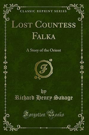 Imagen del vendedor de Lost Countess Falka: A Story of the Orient (Classic Reprint) a la venta por Forgotten Books