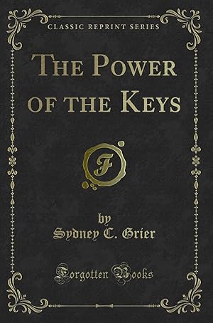 Image du vendeur pour The Power of the Keys (Classic Reprint) mis en vente par Forgotten Books