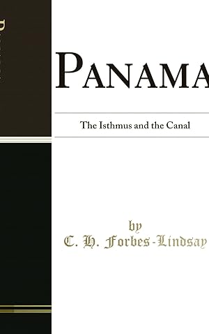 Seller image for Panama: The Isthmus and the Canal (Classic Reprint) for sale by Forgotten Books