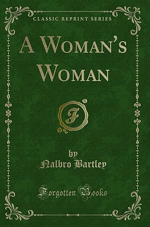 Image du vendeur pour A Woman's Woman (Classic Reprint) mis en vente par Forgotten Books