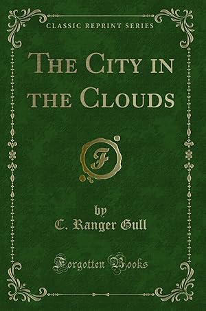 Imagen del vendedor de The City in the Clouds (Classic Reprint) a la venta por Forgotten Books