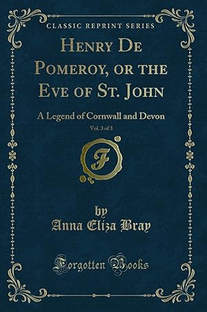 Imagen del vendedor de Henry De Pomeroy, or the Eve of St. John, Vol. 3 of 3 (Classic Reprint) a la venta por Forgotten Books