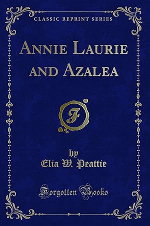 Seller image for Annie Laurie and Azalea (Classic Reprint) for sale by Forgotten Books