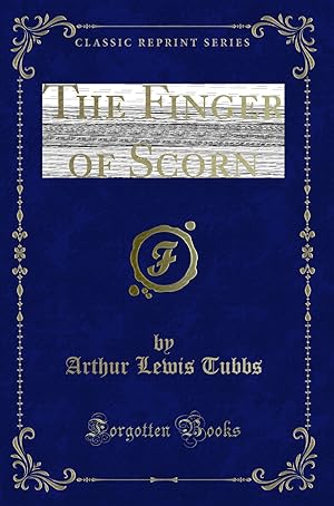 Seller image for The Finger of Scorn (Classic Reprint) for sale by Forgotten Books