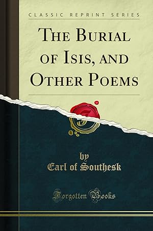 Image du vendeur pour The Burial of Isis, and Other Poems (Classic Reprint) mis en vente par Forgotten Books