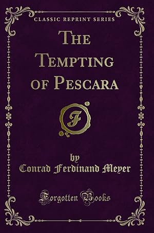 Seller image for The Tempting of Pescara (Classic Reprint) for sale by Forgotten Books