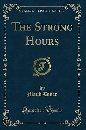 Image du vendeur pour The Strong Hours (Classic Reprint) mis en vente par Forgotten Books