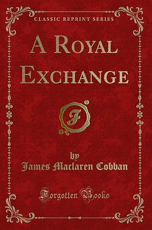 Seller image for A Royal Exchange (Classic Reprint) for sale by Forgotten Books