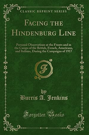 Image du vendeur pour Facing the Hindenburg Line (Classic Reprint) mis en vente par Forgotten Books