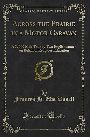Seller image for Across the Prairie in a Motor Caravan: A 3 (Classic Reprint) for sale by Forgotten Books