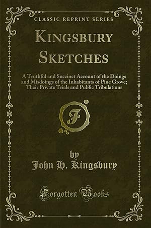 Image du vendeur pour Kingsbury Sketches (Classic Reprint) mis en vente par Forgotten Books