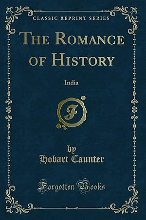 Seller image for The Romance of History: India (Classic Reprint) for sale by Forgotten Books