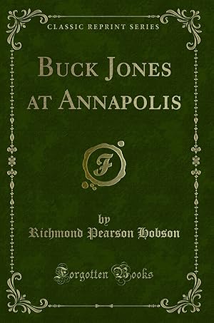 Image du vendeur pour Buck Jones at Annapolis (Classic Reprint) mis en vente par Forgotten Books