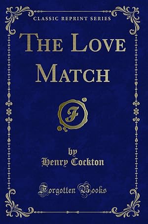 Imagen del vendedor de The Love Match (Classic Reprint) a la venta por Forgotten Books