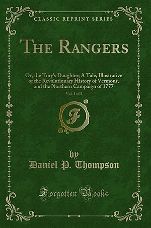 Imagen del vendedor de The Rangers, Vol. 1 of 2: Or, the Tory's Daughter (Classic Reprint) a la venta por Forgotten Books