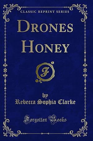 Image du vendeur pour Drones Honey (Classic Reprint) mis en vente par Forgotten Books