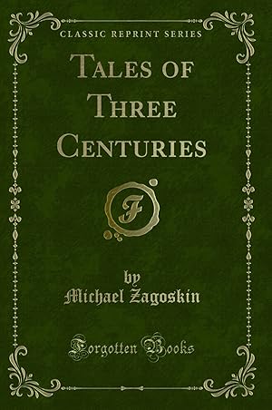 Image du vendeur pour Tales of Three Centuries (Classic Reprint) mis en vente par Forgotten Books