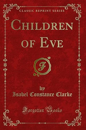 Seller image for Children of Eve (Classic Reprint) for sale by Forgotten Books