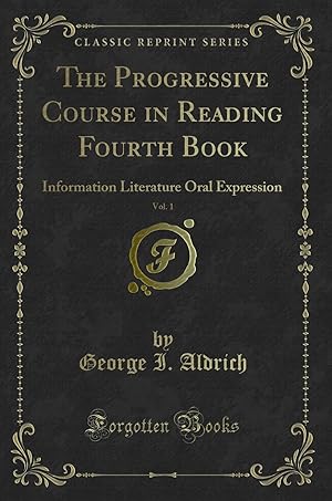 Bild des Verkufers fr The Progressive Course in Reading Fourth Book, Vol. 1 (Classic Reprint) zum Verkauf von Forgotten Books
