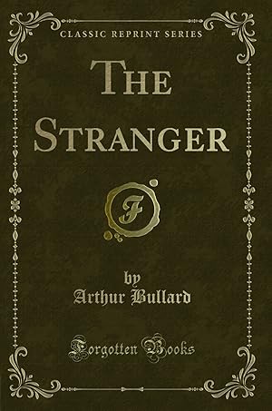 Imagen del vendedor de The Stranger (Classic Reprint) a la venta por Forgotten Books