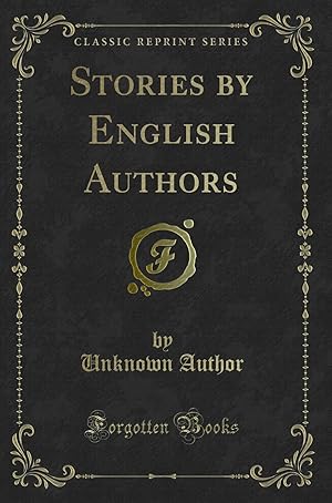 Imagen del vendedor de Stories by English Authors (Classic Reprint) a la venta por Forgotten Books