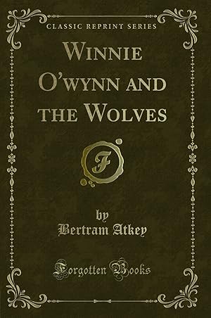 Image du vendeur pour Winnie O'wynn and the Wolves (Classic Reprint) mis en vente par Forgotten Books