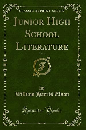 Image du vendeur pour Junior High School Literature, Vol. 1 (Classic Reprint) mis en vente par Forgotten Books