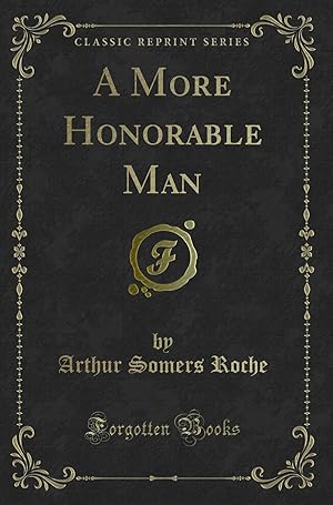 Image du vendeur pour A More Honorable Man (Classic Reprint) mis en vente par Forgotten Books