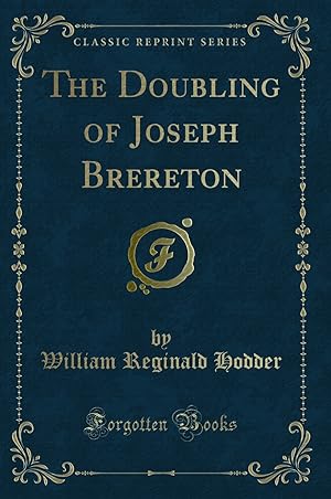 Seller image for The Doubling of Joseph Brereton (Classic Reprint) for sale by Forgotten Books