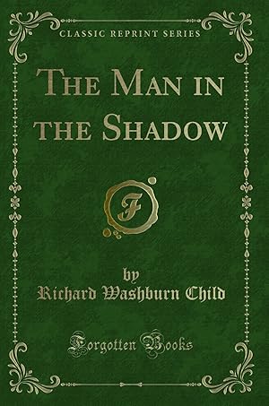 Imagen del vendedor de The Man in the Shadow (Classic Reprint) a la venta por Forgotten Books