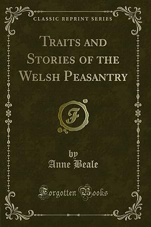 Imagen del vendedor de Traits and Stories of the Welsh Peasantry (Classic Reprint) a la venta por Forgotten Books