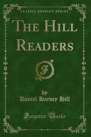 Image du vendeur pour The Hill Readers (Classic Reprint) mis en vente par Forgotten Books