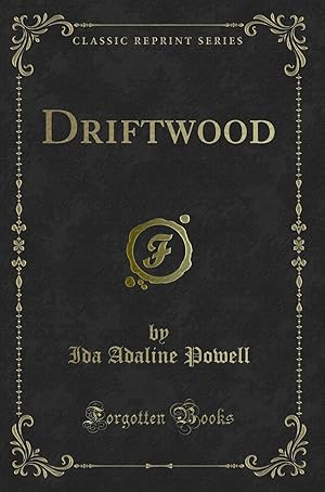 Imagen del vendedor de Driftwood (Classic Reprint) a la venta por Forgotten Books