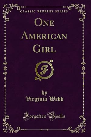 Image du vendeur pour One American Girl (Classic Reprint) mis en vente par Forgotten Books