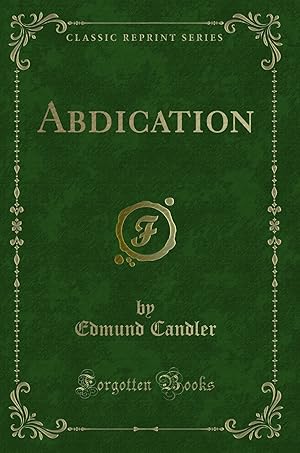 Immagine del venditore per Abdication (Classic Reprint) venduto da Forgotten Books