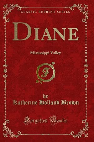 Imagen del vendedor de Diane: Mississippi Valley (Classic Reprint) a la venta por Forgotten Books