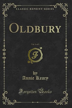 Imagen del vendedor de Oldbury, Vol. 1 of 2 (Classic Reprint) a la venta por Forgotten Books